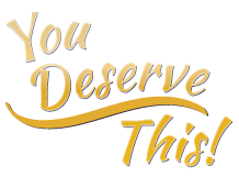 You Deserve This!