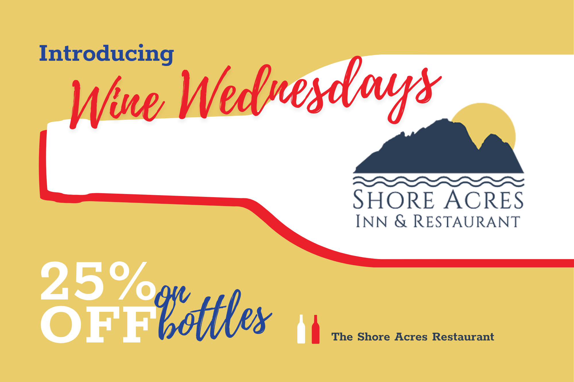 Introducing Wine Wednesdays at The Shore Acres Restaurant 25% Off Bottles